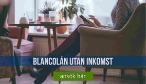 Blancolån utan inkomst