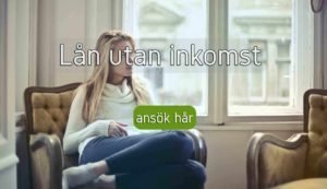 Lån utan inkomst