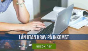 Lån utan krav på inkomst