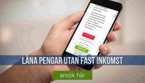 Låna pengar utan fast inkomst