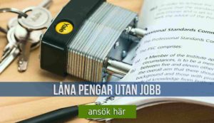 Låna pengar utan jobb